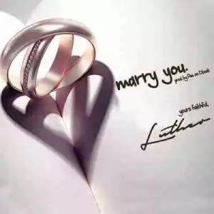 Luther - Marry You (Prod By. Pee Gh)